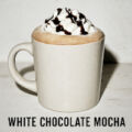 White Chocolate Mocha